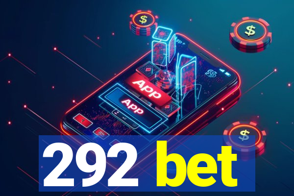 292 bet